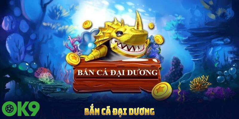 bắn cá đại dương