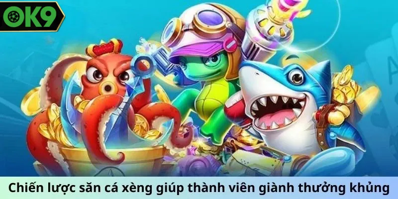 Mẹo bắn cá xèng của cao thủ OK9