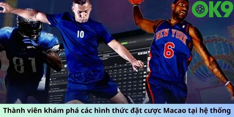 Khám phá các hình thức đặt cược kèo Macao 