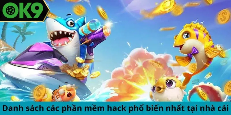 Các phần mềm hack bắn cá phổ biến nhất